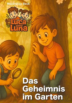 Luca und Luna - Das Geheimnis im Garten