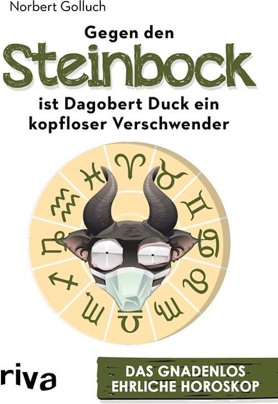 Gegen den Steinbock ist Dagobert Duck ein kopfloser Verschwender