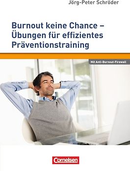 Persönlichkeitskompetenz / Burnout keine Chance - Übungen für effizientes Präventionstraining