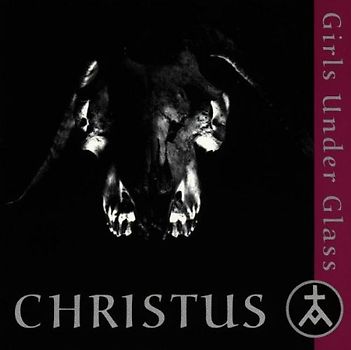 Girls Under Glass - Christus
