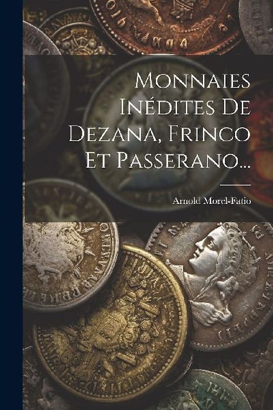Monnaies Inédites De Dezana, Frinco Et Passerano...