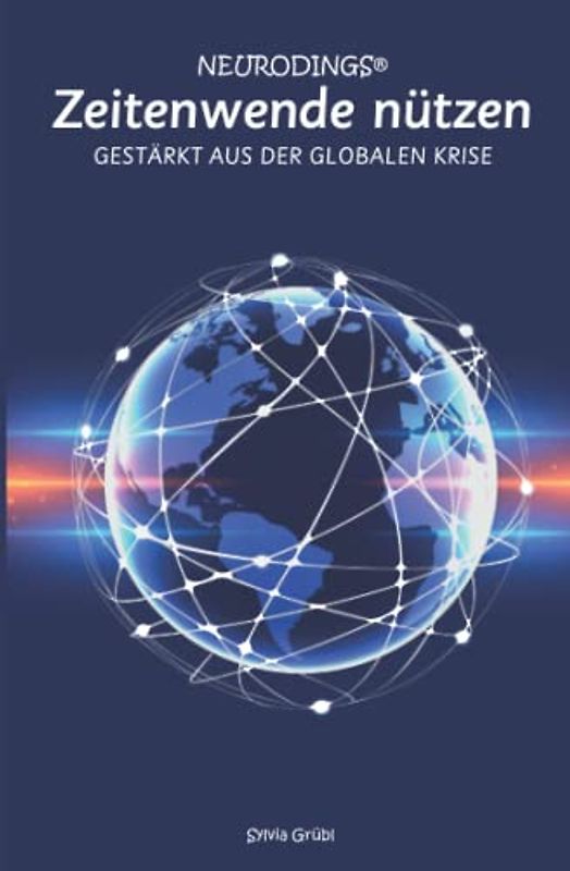 NEURODINGS Zeitenwende nützen: Gestärkt aus der globalen Krise