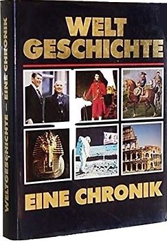 Weltgeschichte - eine Chronik