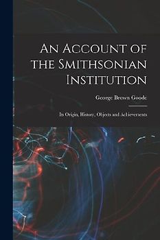 An Account of the Smithsonian Institution