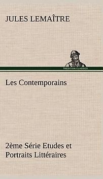 Les Contemporains, 2ème Série Etudes et Portraits Littéraires