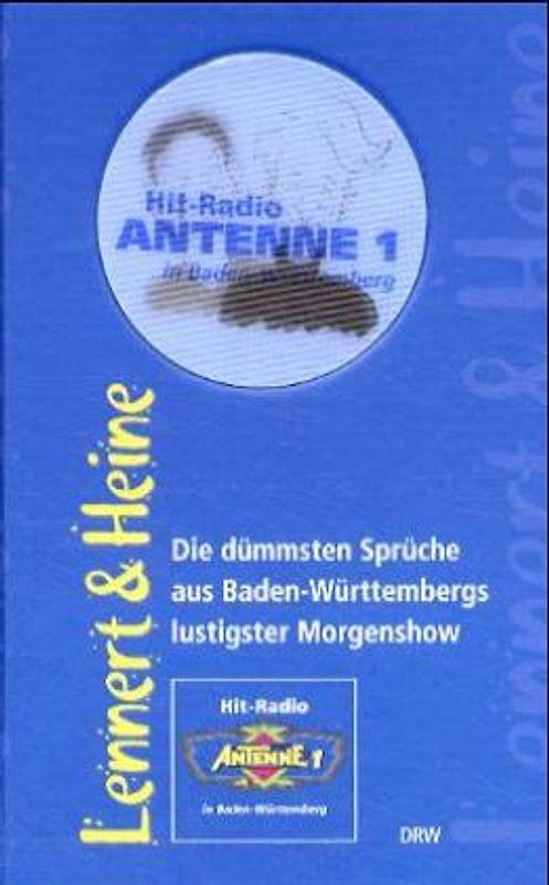Lennert & Heine. Die dümmsten Sprüche aus Baden-Württembergs lustigster Morgenshow