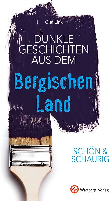 SCHÖN & SCHAURIG - Dunkle Geschichten aus dem Bergischen Land