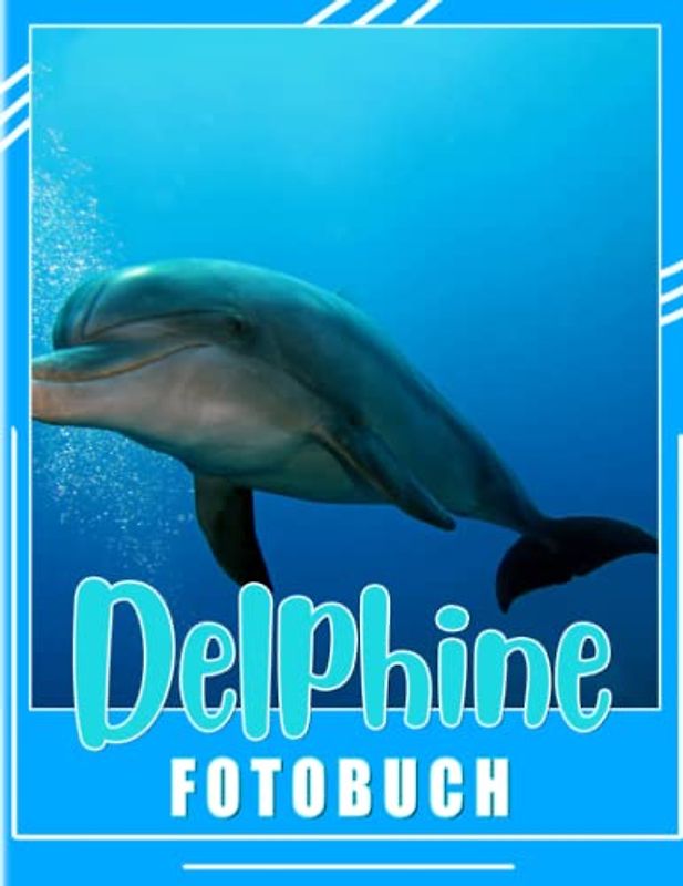 Delphine Fotobuch: 40 schöne und exklusive Fotos von entzückenden Delfinen zum Dekorieren und Entspannen | Geschenke zum Geburtstag oder an besonderen Tagen