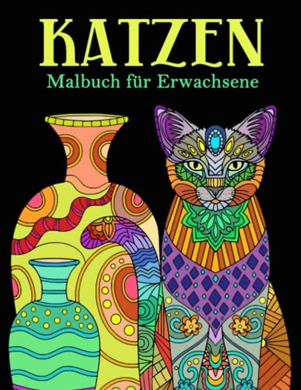 Katzen Malbuch für Erwachsene: Malbuch mit Katzenmotiven zum Ausmalen | 40 Katzen für Meditation & Stressabbau | Malbuch für Senioren, Erwachsene oder ... Katzenliebhaber im Großformat, 8.5x11 Zoll