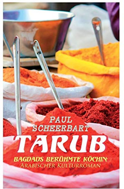 Tarub - Bagdads berühmte Köchin