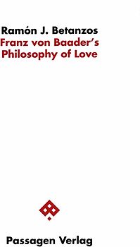 Franz von Baader's Philosophy of Love