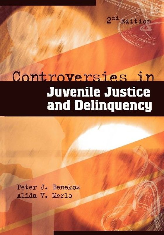 Controversies in Juvenile Justice and Delinquency