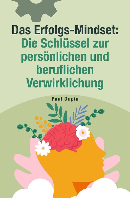 Das Erfolgs Mindset: