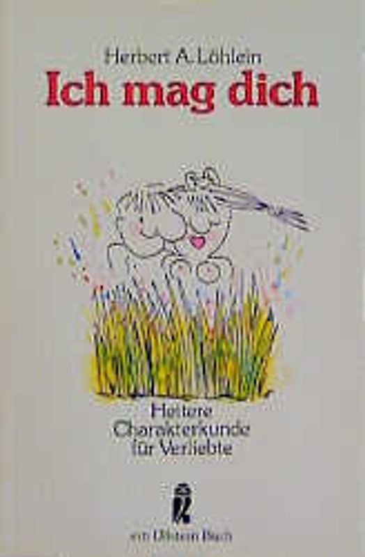 Ich mag dich. Heitere Charakterkunde für Verliebte