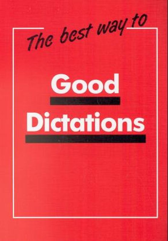 The best way to Good Dictations