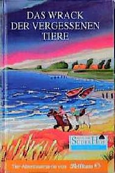 Neues vom Süderhof / Das Wrack der vergessenen Tiere