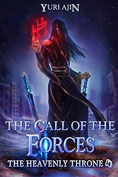 The Call of the Forces (The Heavenly Throne 4): A LitRPG Wuxia Series