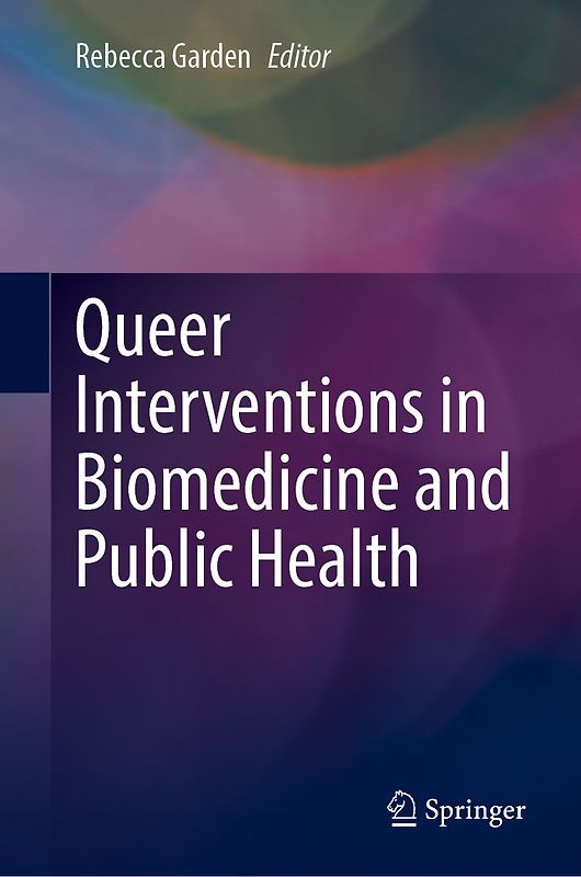 Queer Interventions in Biomedicine and Public Health