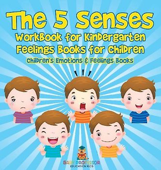 The 5 Senses Workbook for Kindergarten - Feelings Books for Children | Children's Emotions & Feelings Books