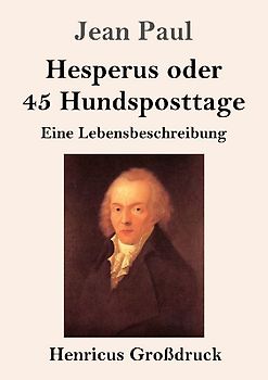 Hesperus oder 45 Hundsposttage (Großdruck)