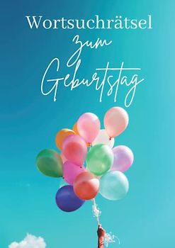 Wortsuchrätsel zum Geburtstag: Finde die Wörter - Rätselheft für Erwachsene und Senioren