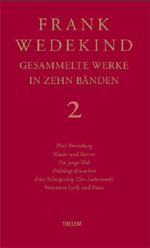 Frank Wedekind - Gesammelte Werke in zehn Bänden