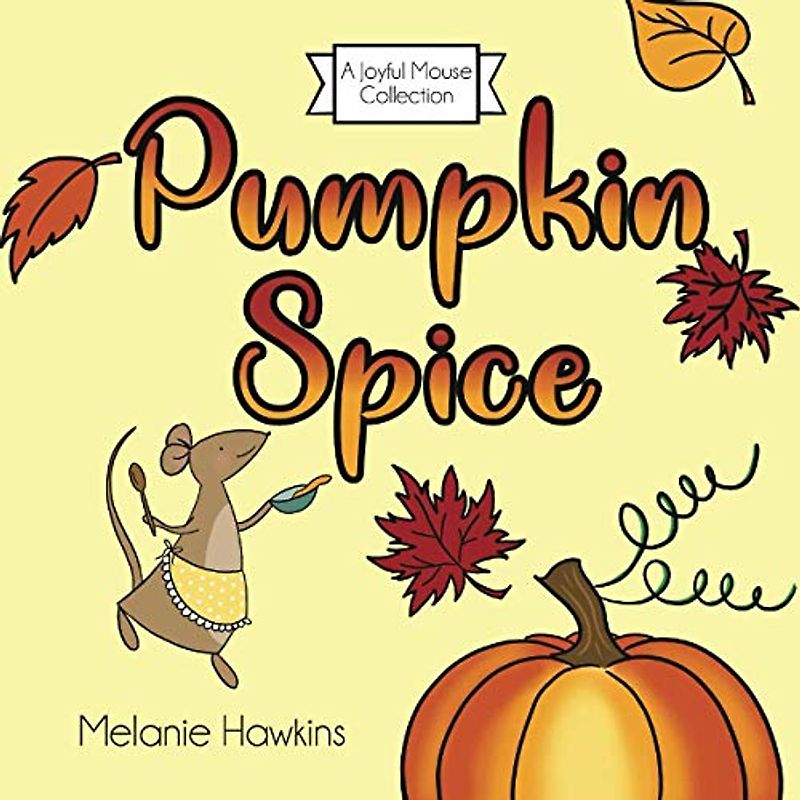 Pumpkin Spice (A Joyful Mouse Collection)