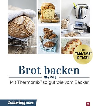 mein ZauberTopf mixt! Brot backen