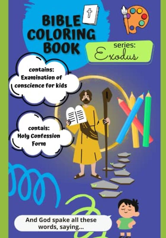 Bible coloring and activity book, series: Exodus, Decalogue + examination of conscience + Holy Confession Formula: series: Exodus