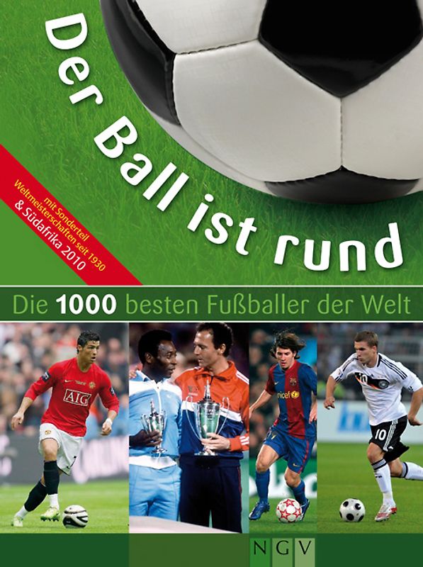 Der Ball ist rund - Die 1000 besten Fußballer der Welt