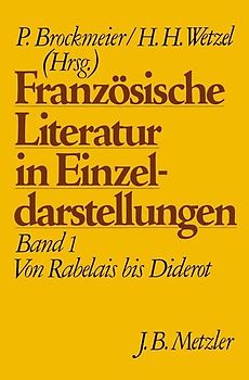 Französische Literatur in Einzeldarstellungen, Band 1: Von Rabelais bis Diderot