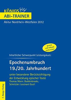 Königs Abi Trainer - Epochenumbruch 19./20. Jahrhundert - Abitur        NRW 2012