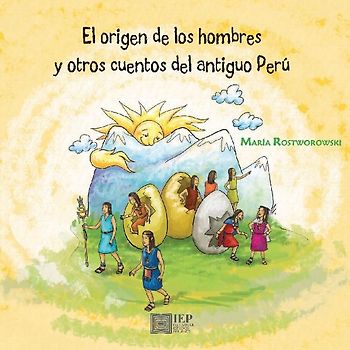 El origen de los hombres y otros cuentos del antiguo Per