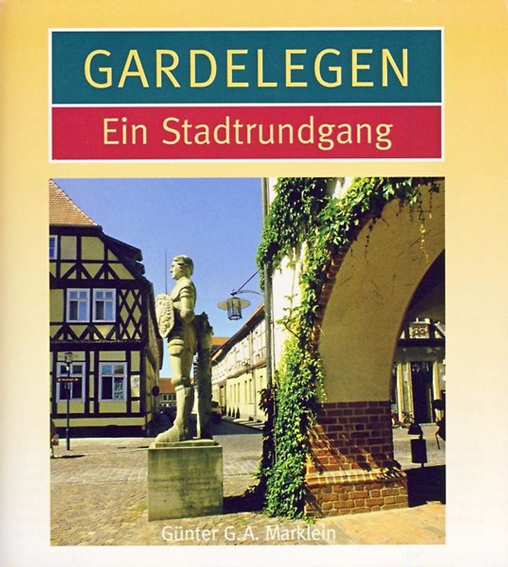 Gardelegen. Ein Rundgang