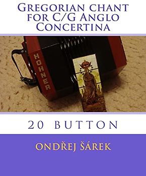 Gregorian chant for C/G Anglo Concertina: 20 button