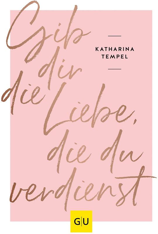 Gib dir die Liebe, die du verdienst