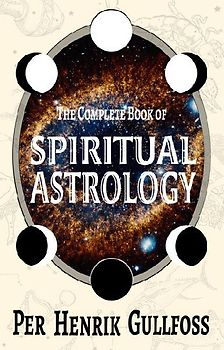 The Complete Book of Spiritual Astrology