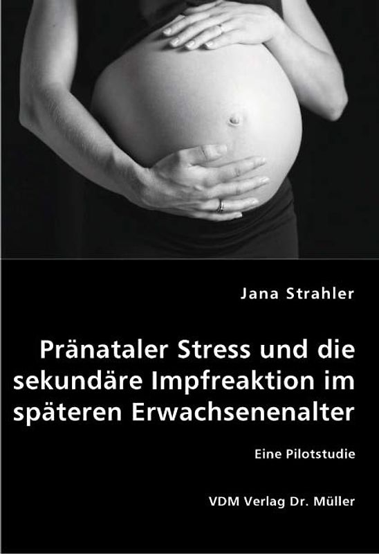 Pränataler Stress und die sekundäre Impfreaktion im späteren Erwachsenenalter