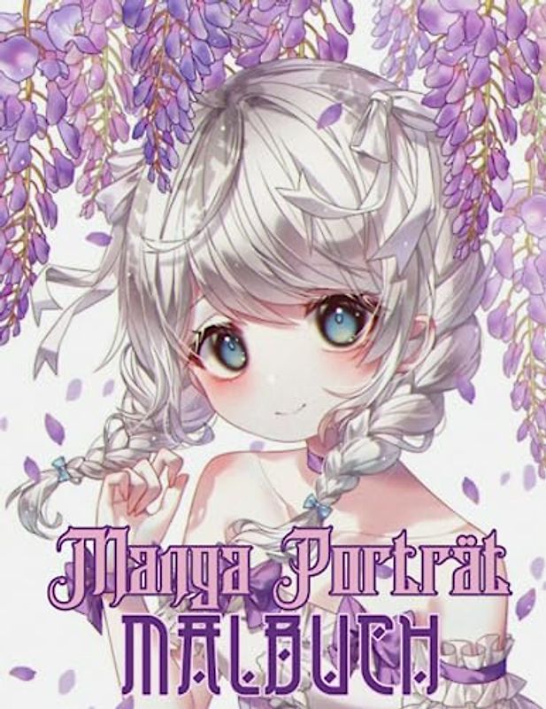 Manga Porträt Malbuch: Manga Ausmalbuch mit mehr detaillierten Ausmalbildern und erstaunlichen Fakten über Manga, Anime und Japan für Teenager- und Manga-Liebhaber