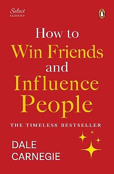 Penguin Select Classics: How to Win Friends and Influence People