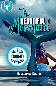 The Beautiful Mermaid: The Lost Trident of Atlantis (Adventures of the Ocean)