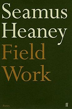 Field Work (Faber Poetry) - Heaney, Seamus