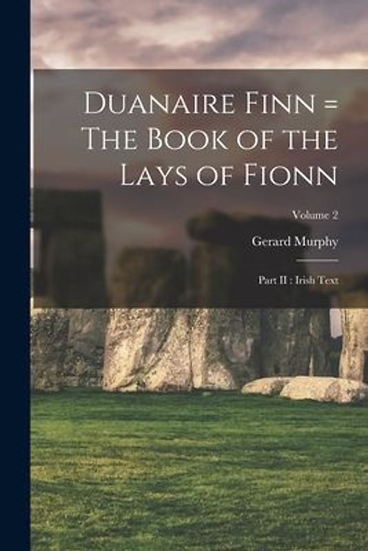 Duanaire Finn = The Book of the Lays of Fionn: Part II: Irish Text; Volume 2