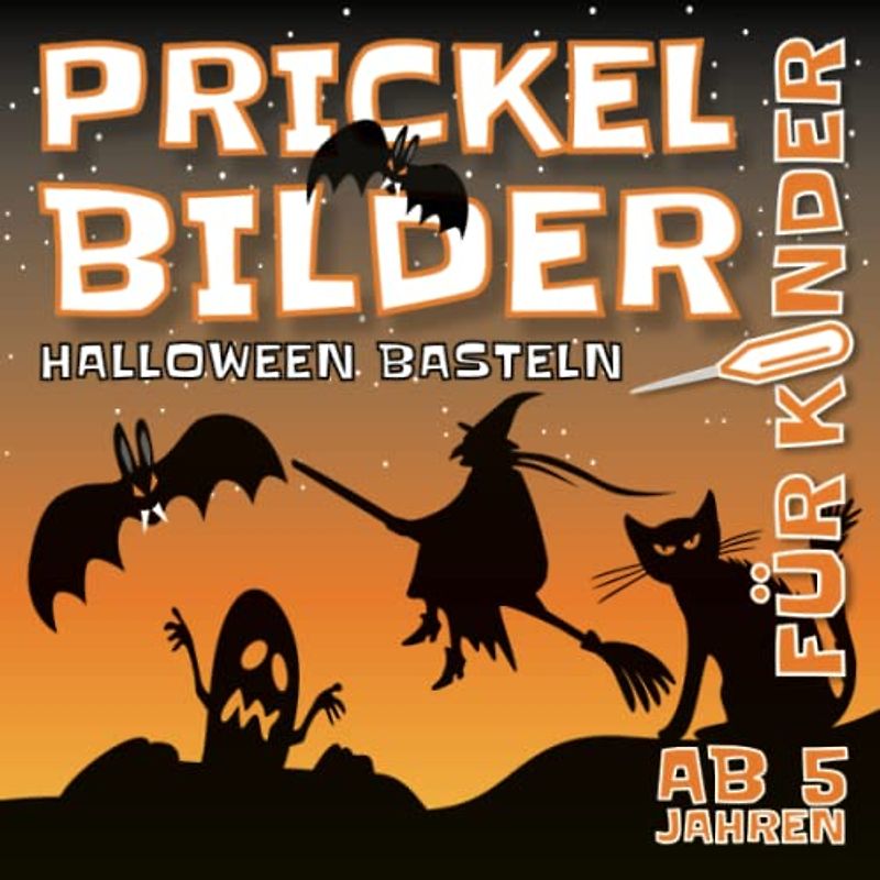 Prickelbilder Basteln Halloween: Bastelbuch für Kinder, Malen, Prickeln und Ausschneiden | Halloween Prickelset Vorlagen von Hexe, Kürbis, Schläger, ... für Jungen und Mädchen ab 5 Jahren