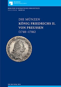 Die Münzen König Friedrichs II. von Preußen (1740–1786)