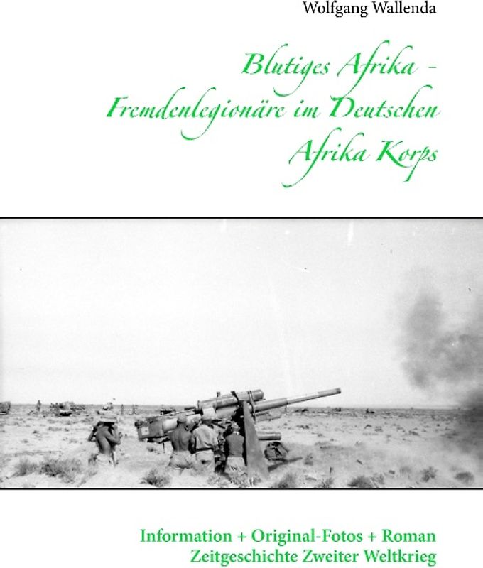 Blutiges Afrika - Fremdenlegionäre im Deutschen Afrika Korps