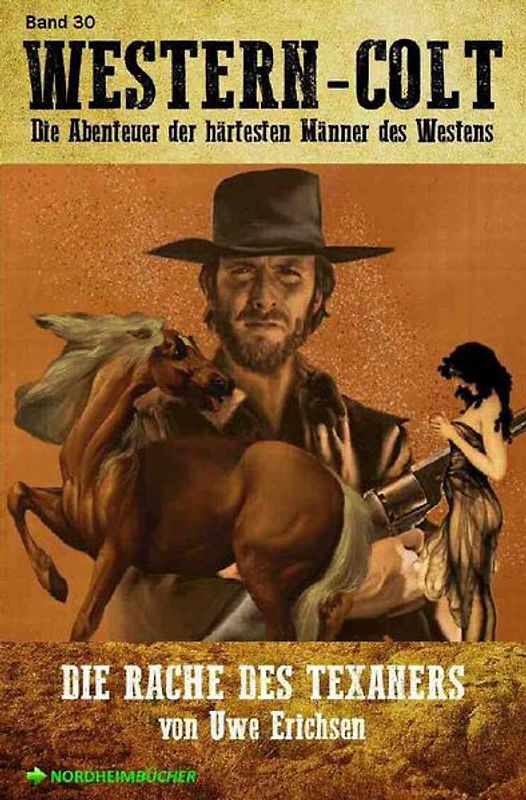 WESTERN-COLT, Band 30: DIE RACHE DES TEXANERS