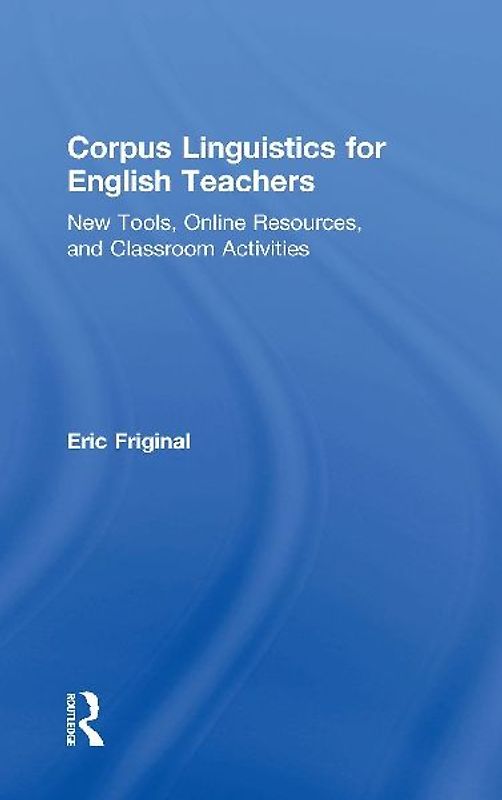 Corpus Linguistics for English Teachers