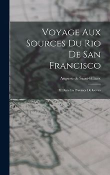 Voyage Aux Sources Du Rio De San Francisco