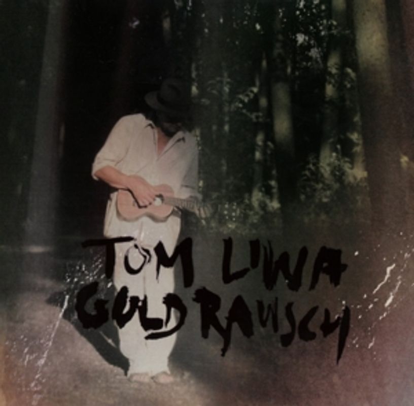 Tom Liwa - Goldrausch